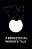 A Proletarian Winter's Tale - Julian Radlmaier