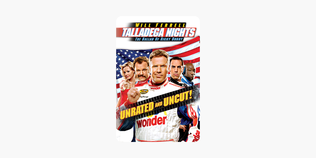 Talladega Nights The Ballad Of Ricky Bobby Unrated On Itunes