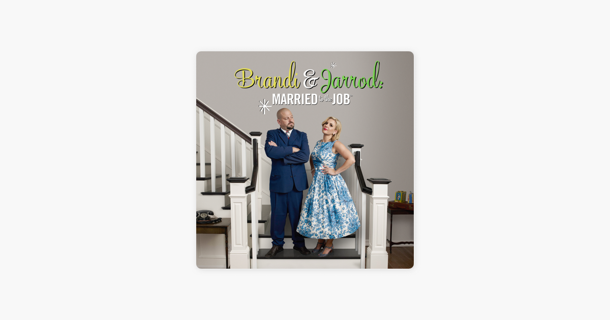 ‎brandi And Jarrod Married To The Job On Itunes