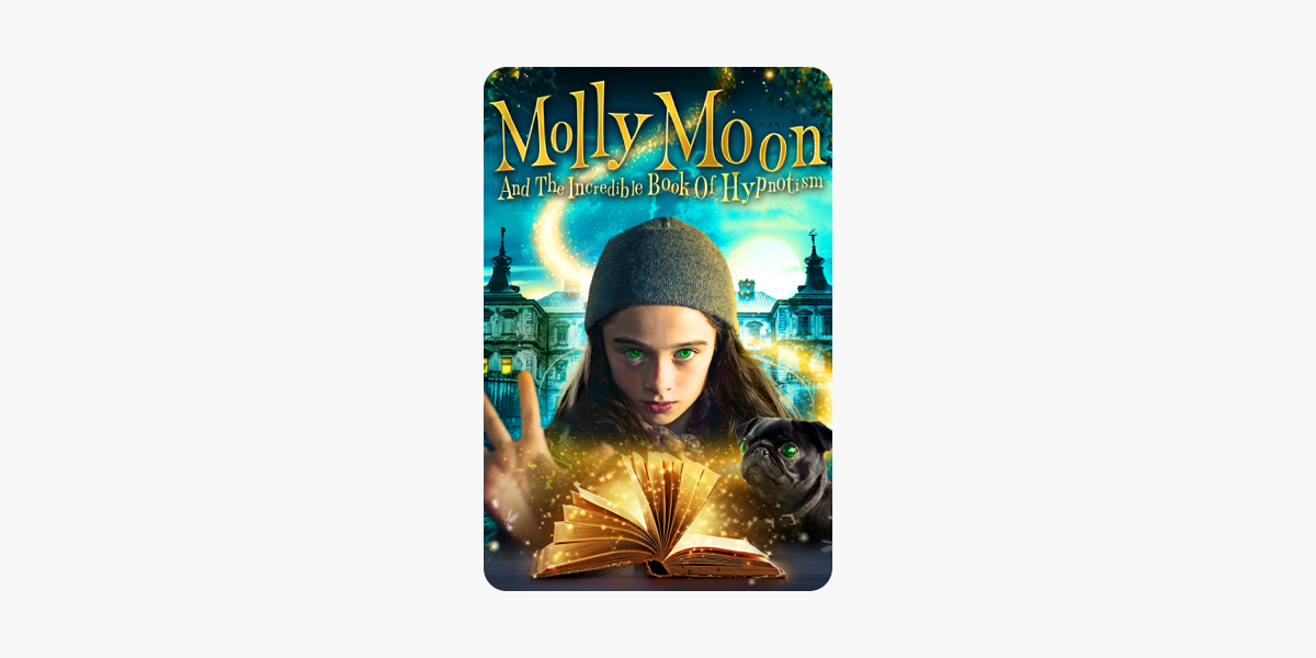 Molly Moon And The Incredible Book Of Hypnotism On Itunes