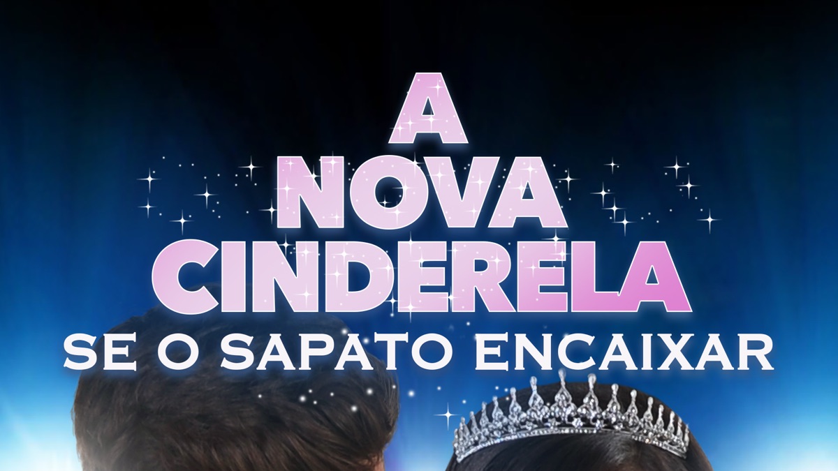 ‎A Nova Cinderela: Se O Sapato Encaixar - Apple TV