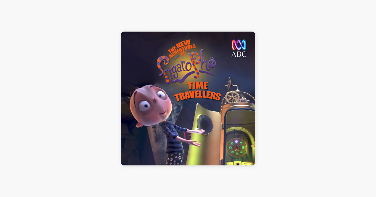 The New Adventures Of Figaro Pho Time Travellers On Itunes
