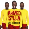 AHMED SYLLA : AVEC UN GRAND A