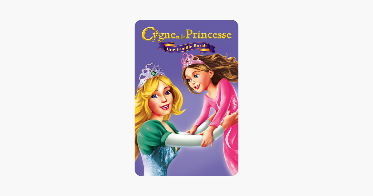 Le Cygne Et La Princesse Une Famille Royale ‎Le Cygne Et La Princesse : Une Famille Royale sur iTunes