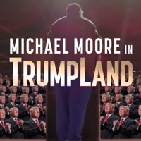 Télécharger Michael Moore in TrumpLand Episode 1