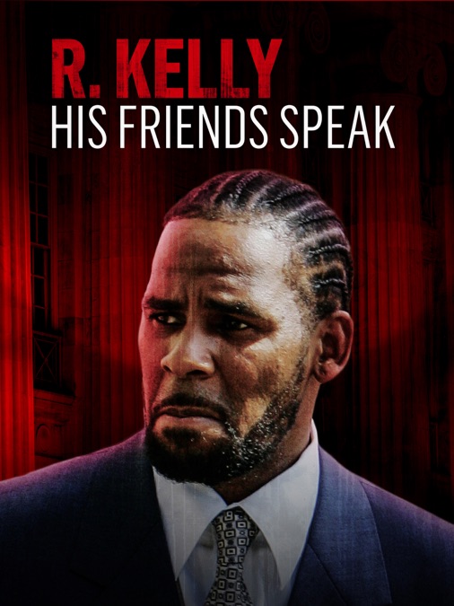 R. Kelly: Friends Speak - Apple TV