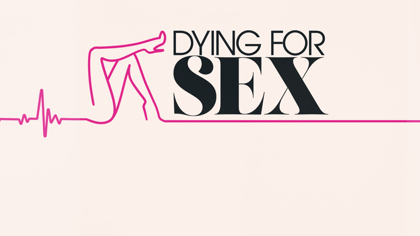 Ready for Dying for Sex? Special Event