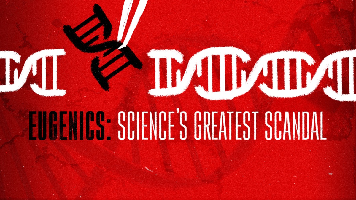 Eugenics Sciences Greatest Scandal - Apple TV