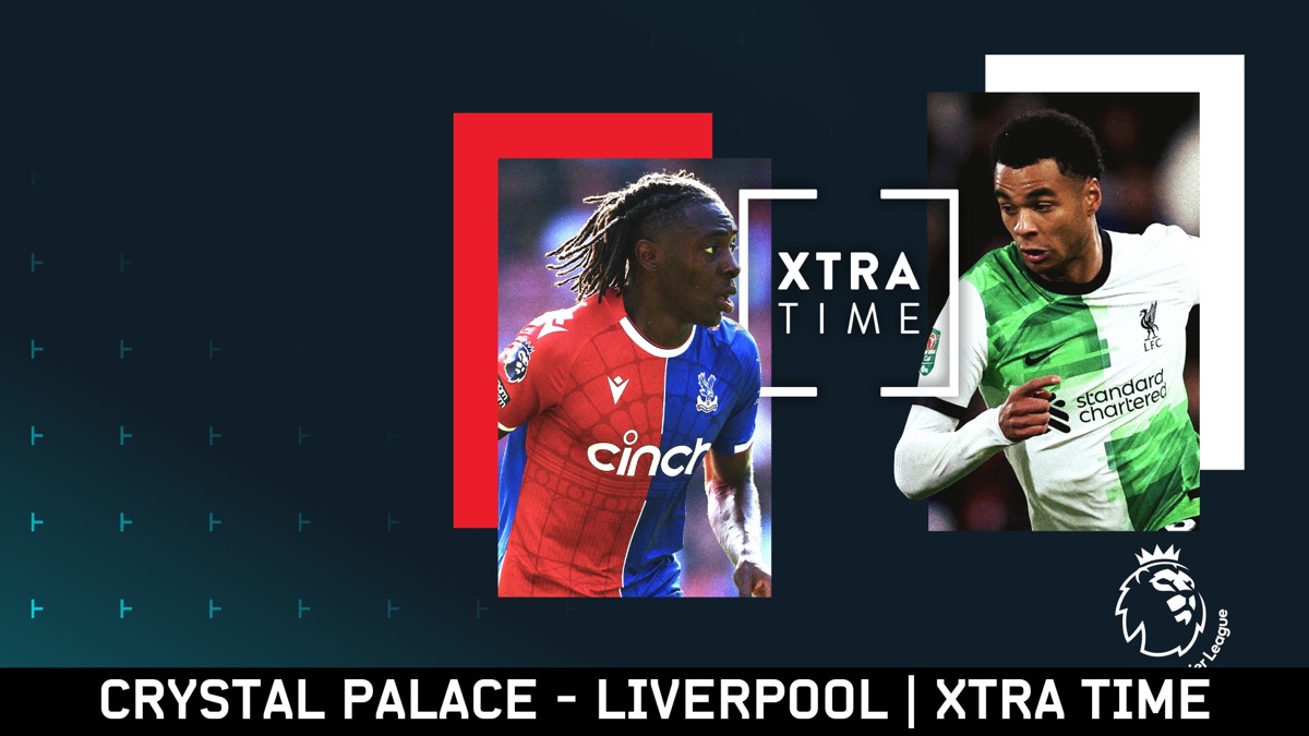 Crystal Palace Liverpool Xtra Time Apple TV (UK)