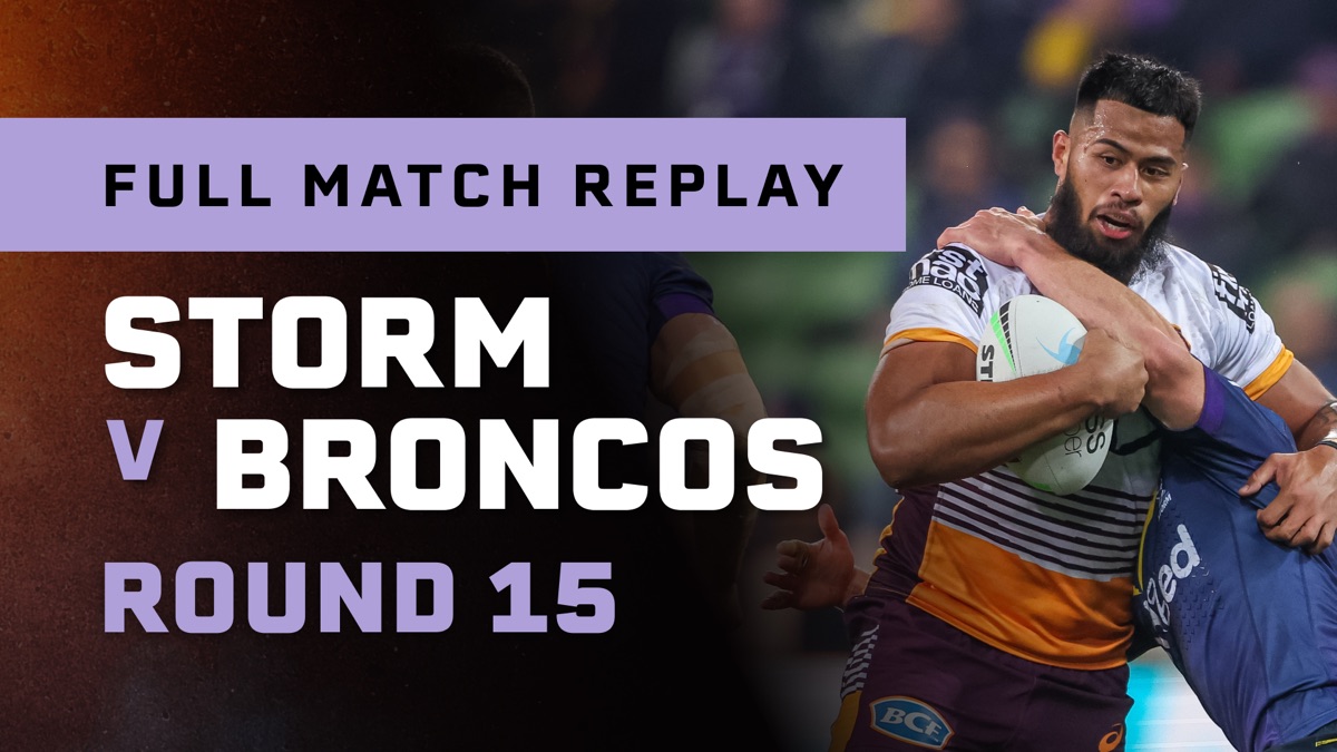 Round 15: Storm v Broncos Full Match Replay – NRL Premiership (Season 2022,  Episode 89) - Apple TV (AU)