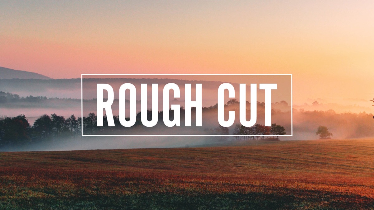 ‎Rough Cut - Apple TV