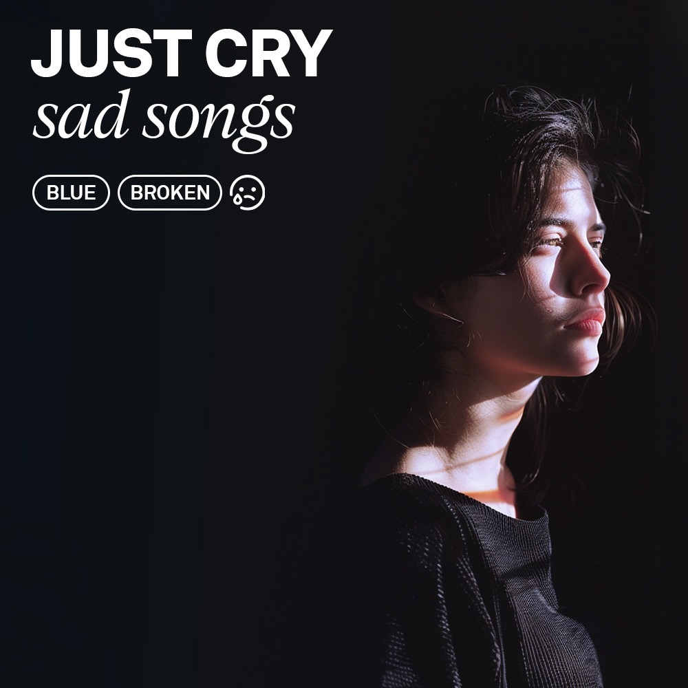 sad songs / crying mood / 😢