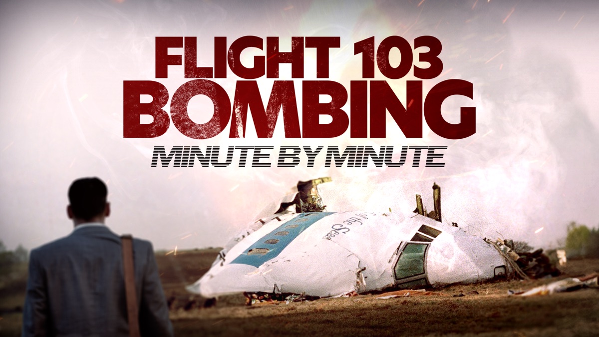 ‎Flight 103 Bombing Minute By Minute - Apple TV