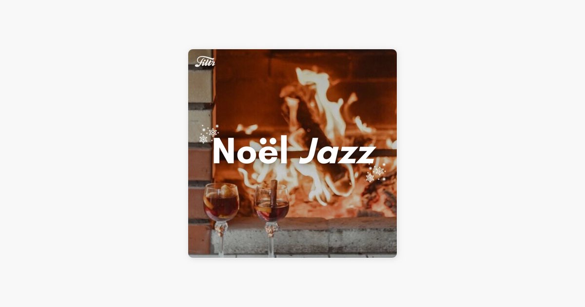 Noel Jazz 🎄 🎺 Chanson Noel Jazzy par Filtr – Apple Music