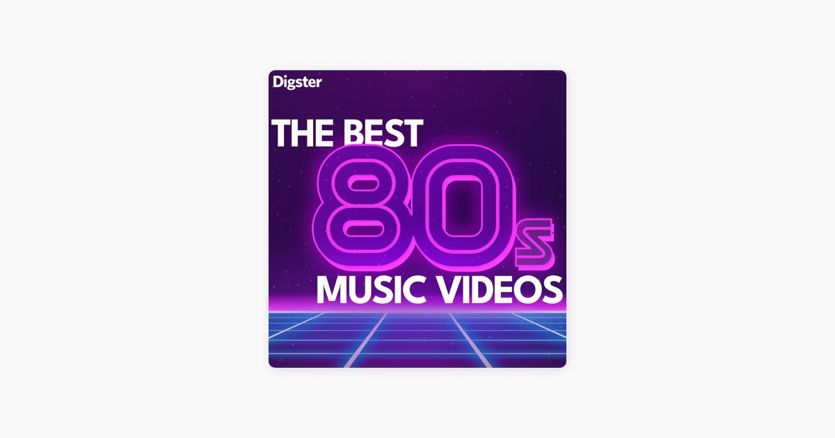 ‎Плейлист «The Best 80s Music Videos» (Digster Global) — Apple Music
