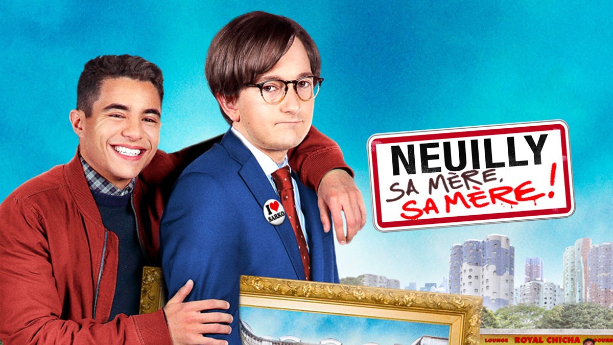 Neuilly sa mère, sa mère !