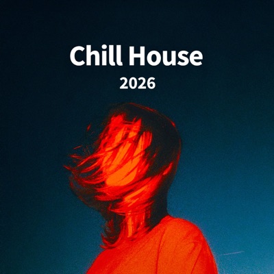 Chill House 2026