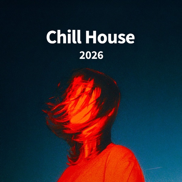 Chill House 2026