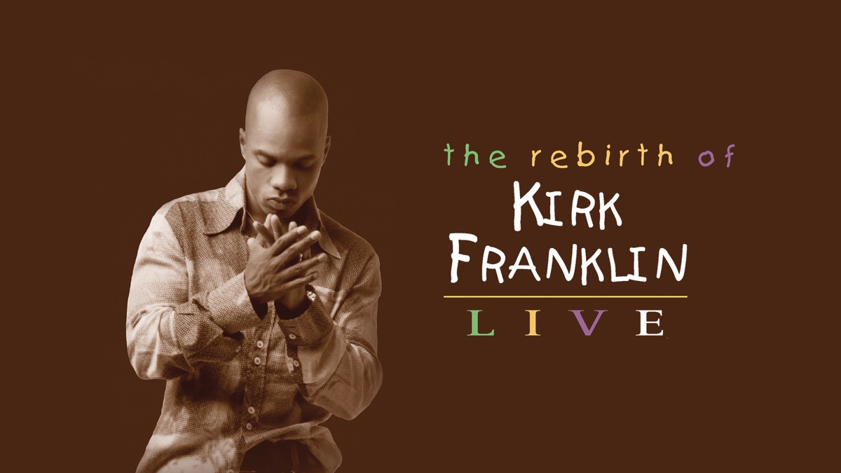 Rebirth of Kirk Franklin Live - Apple TV