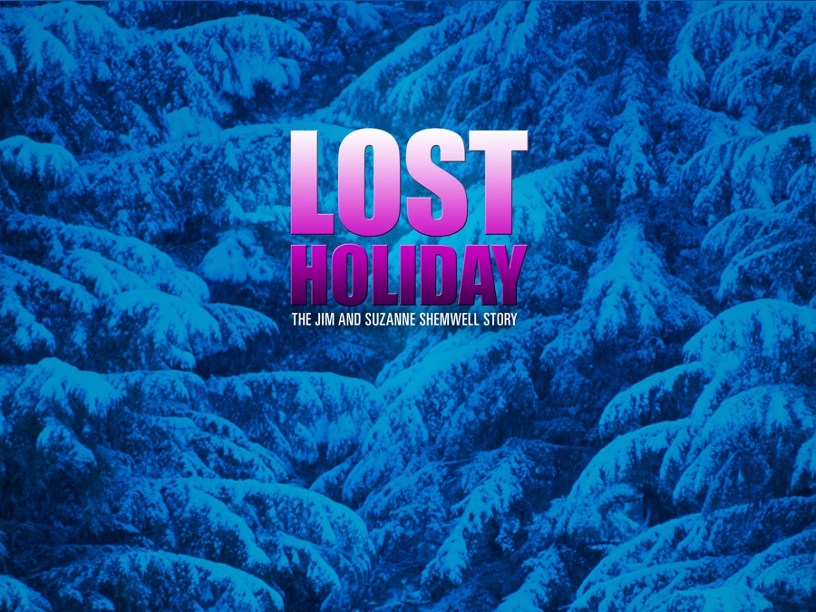 Lost Holiday: The Jim and Suzanne Shemwell Story