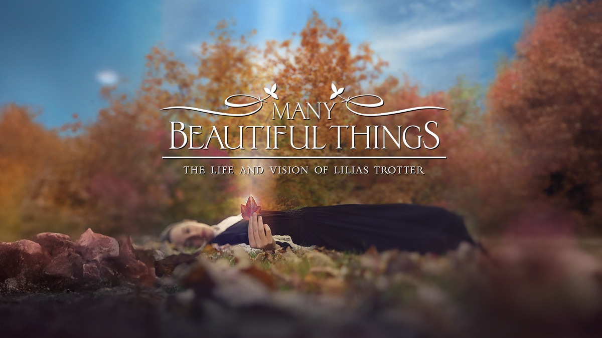‎Many Beautiful Things The Life and Vision of Lilias Trotter - Apple TV