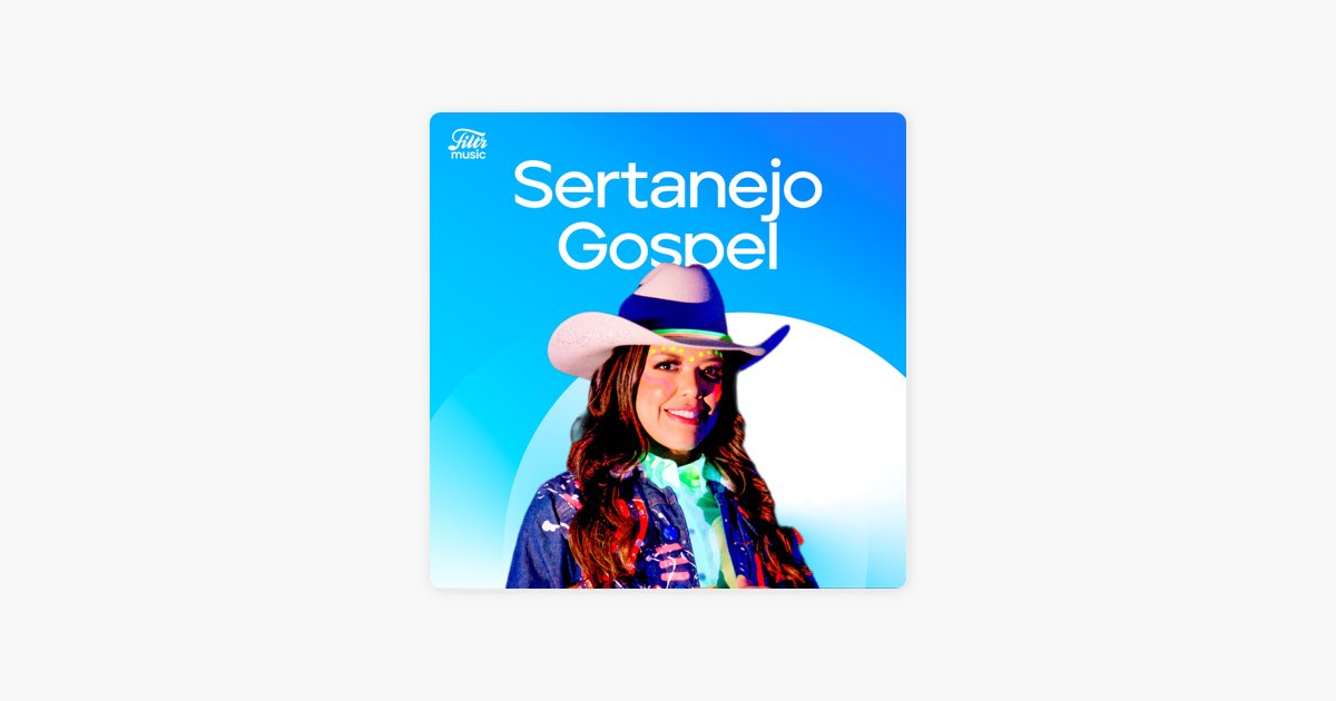 ‎Sertanejo Gospel 2024 Top Piseiro Gospel (só as melhores) de Filtr
