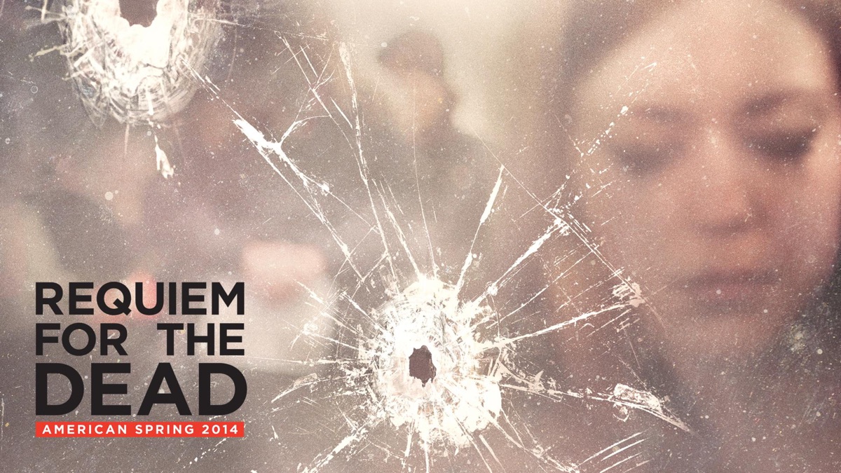 ‎Requiem For The Dead: An American Spring 2014 - Apple TV