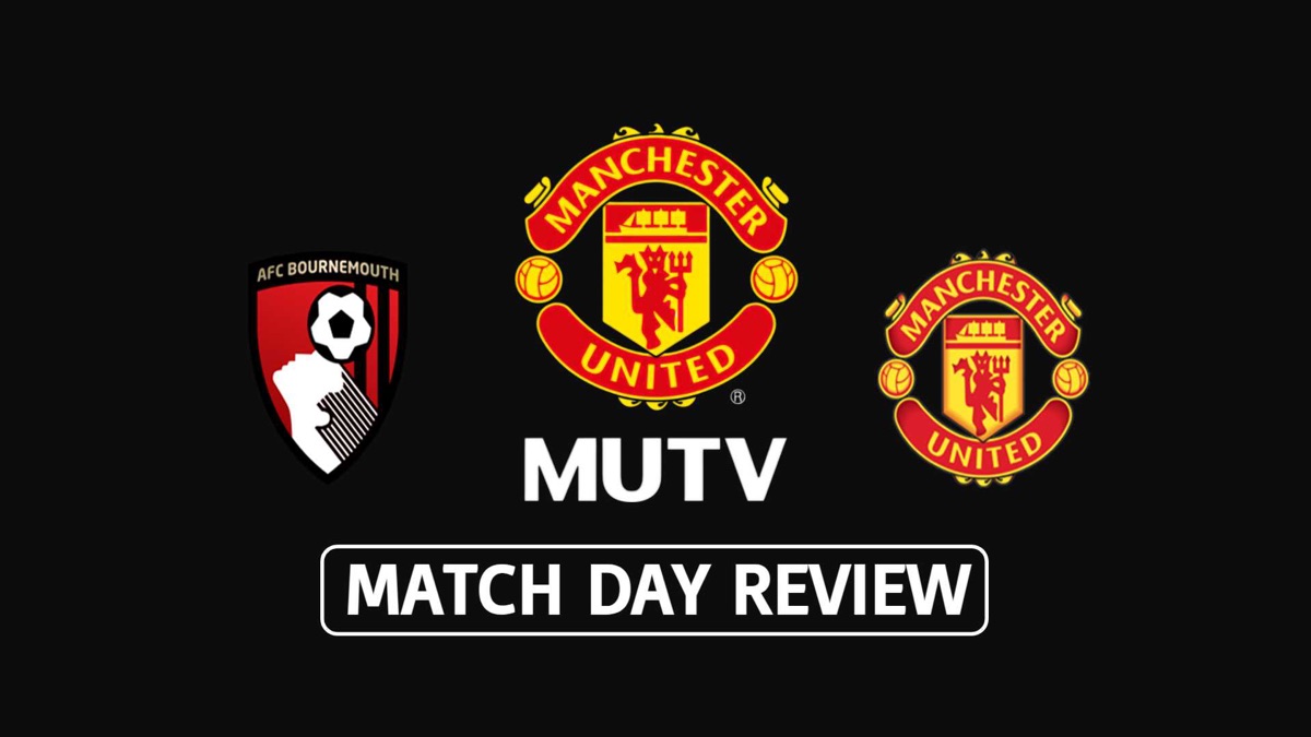 Bournemouth vs Man United – MUTV Match Day Review 2024/25 (Season 1 ...