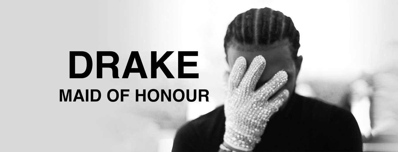 Maid of Honour by Drake