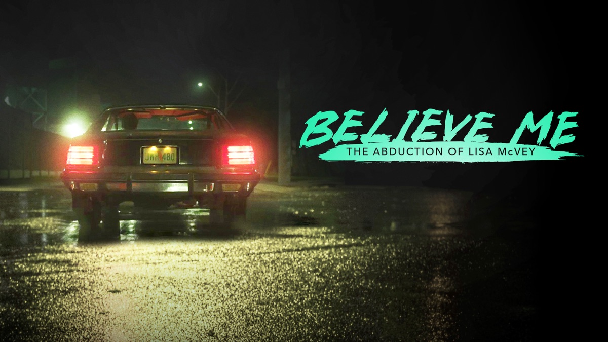 ‎Believe Me The Abduction of Lisa McVey Apple TV
