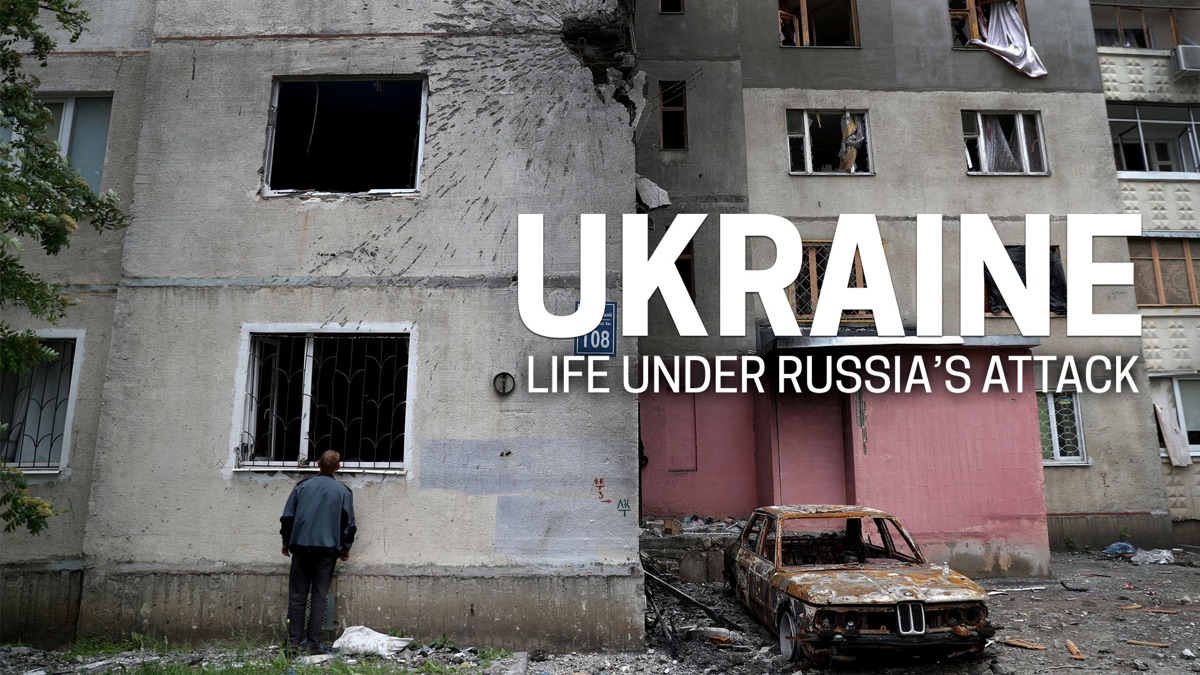 ‎Ukraine: Life Under Russia's Attack - Apple TV