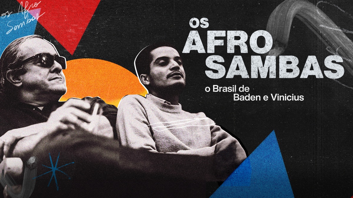‎Os Afro-Sambas, o Brasil de Baden e Vinicius - Apple TV