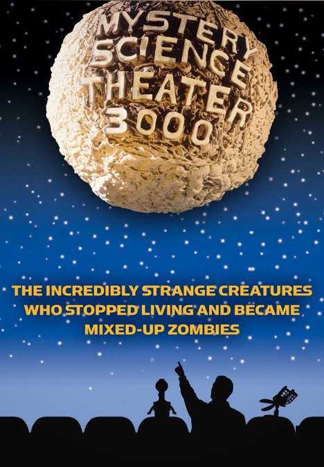 MST3K: The Incredibly Strange Creatures Who Stopped Living and Became ...