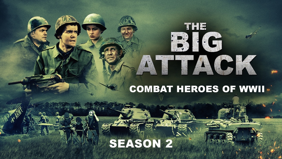 ‎The Big Attack: Combat Heroes of WWII - Apple TV
