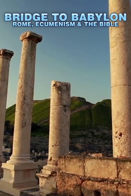 ‎Bridge to Babylon: Rome, Ecumenism & the Bible - Apple TV