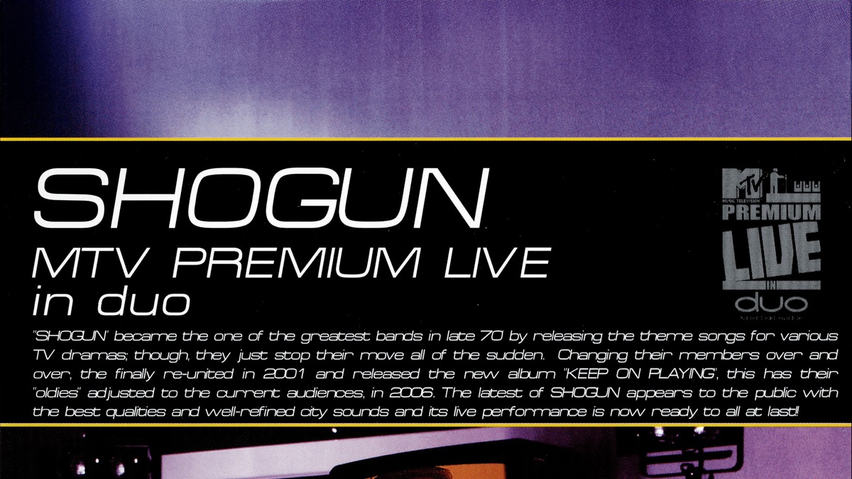 「SHOGUN LIVE!」&「MTV PREMIUM LIVE in duo」 SHOGUN MTV PREMIUM LIVE in duo - Apple TV