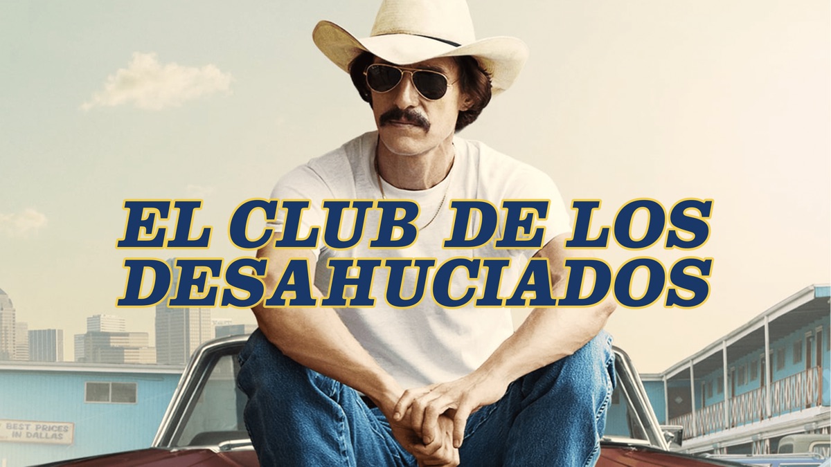 Dallas Buyers Club: El club de los desahuciados - Apple TV