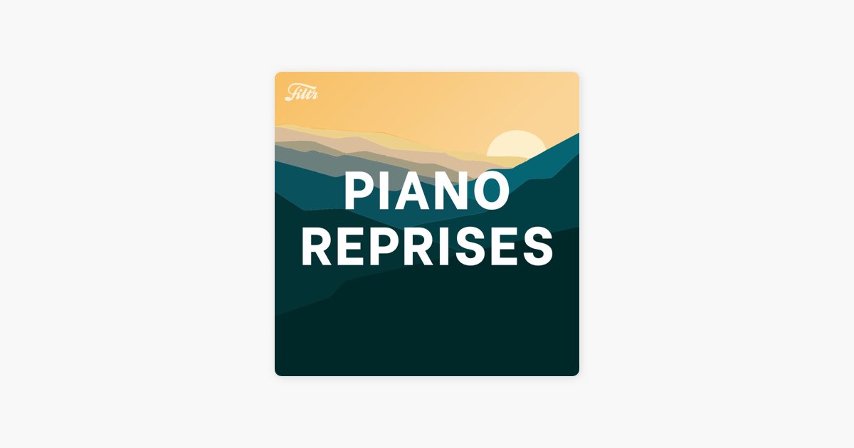 Reprise Piano - covers hits pop 2024 en version instrumentale par Filtr –  Apple Music