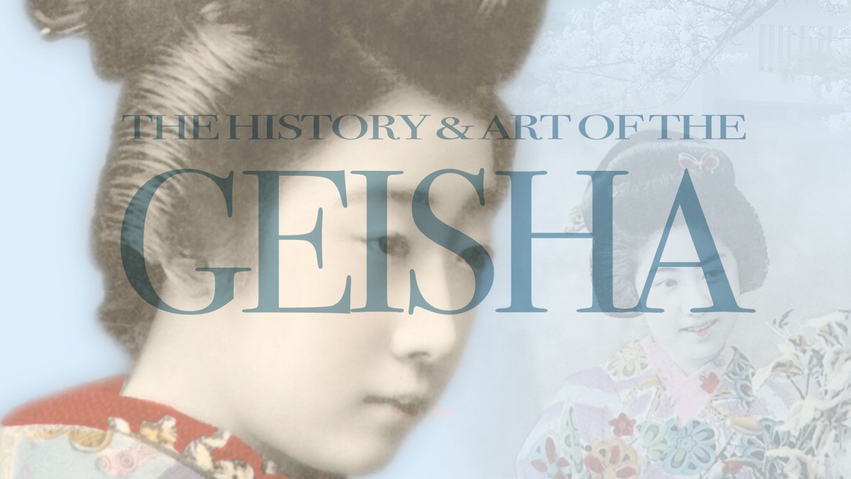 ‎The History & Art of the Geisha - Apple TV