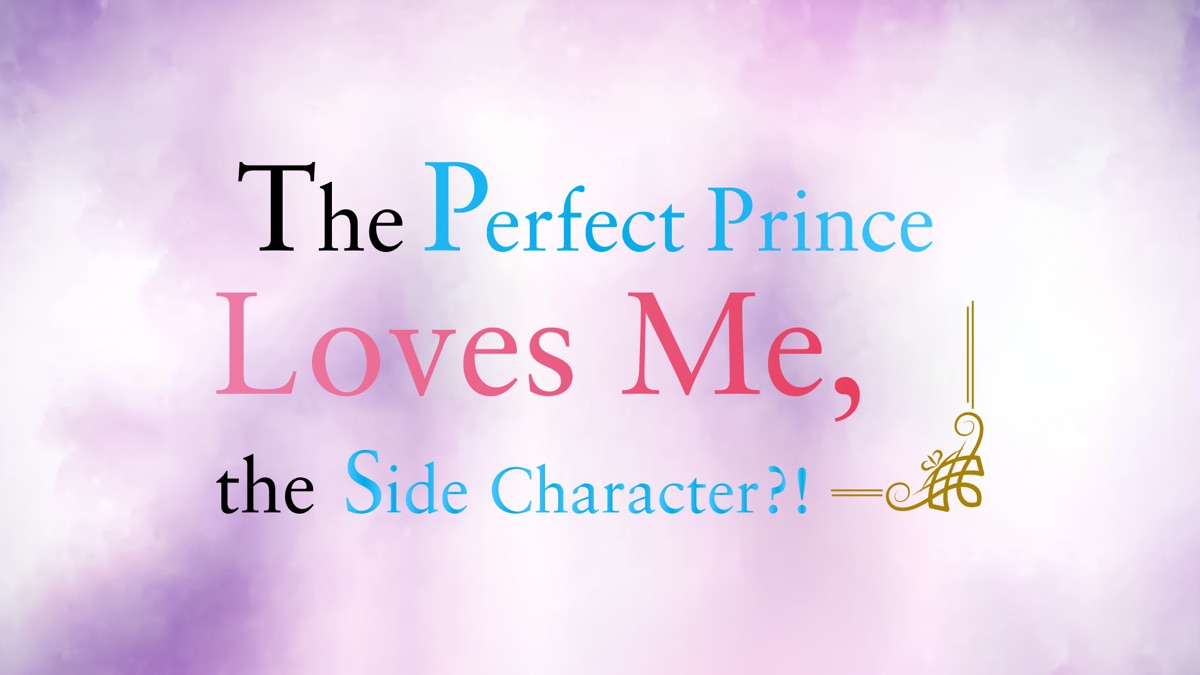 ‎The Perfect Prince Loves Me, the Side character?! - Apple TV