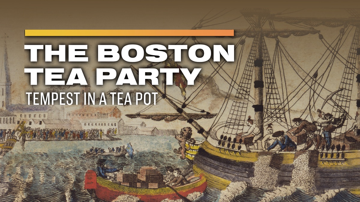 ‎The Boston Tea Party: Tempest in a Tea Pot - Apple TV