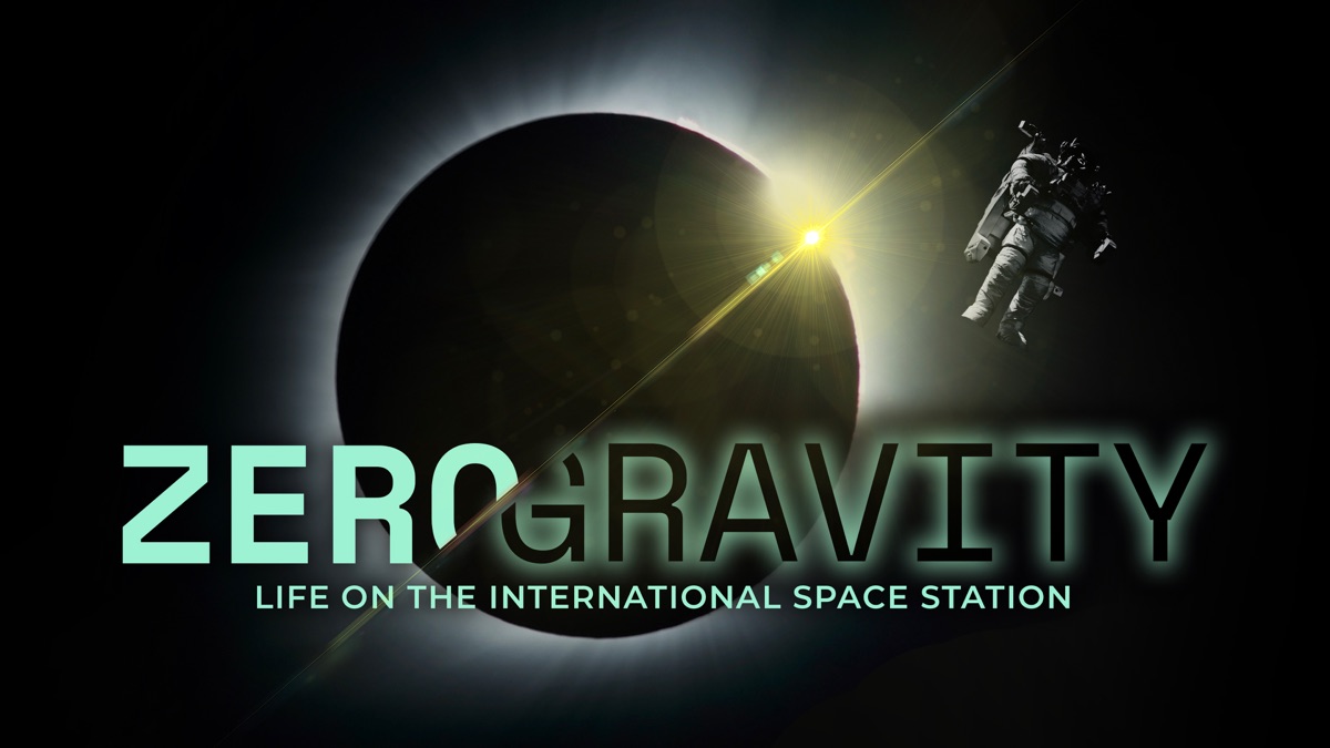 ‎Zero Gravity Life On The International Space Station - Apple TV
