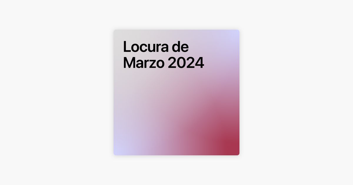 ‎Locura de Marzo 2024 by Heather Cline Apple Music