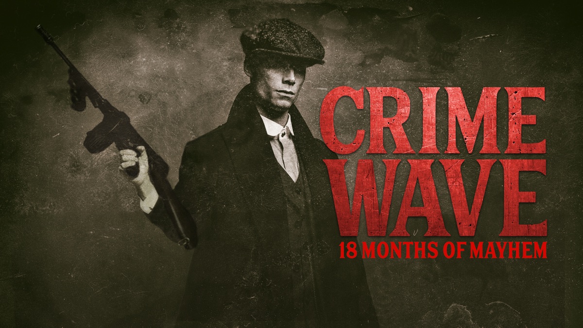 Crime Wave 18 Months of Mayhem Apple TV