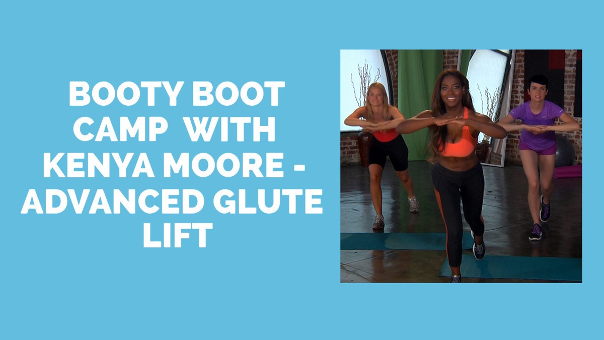 Booty Boot Camp With Kenya Moore - Advanced Glute Lift - Apple TV