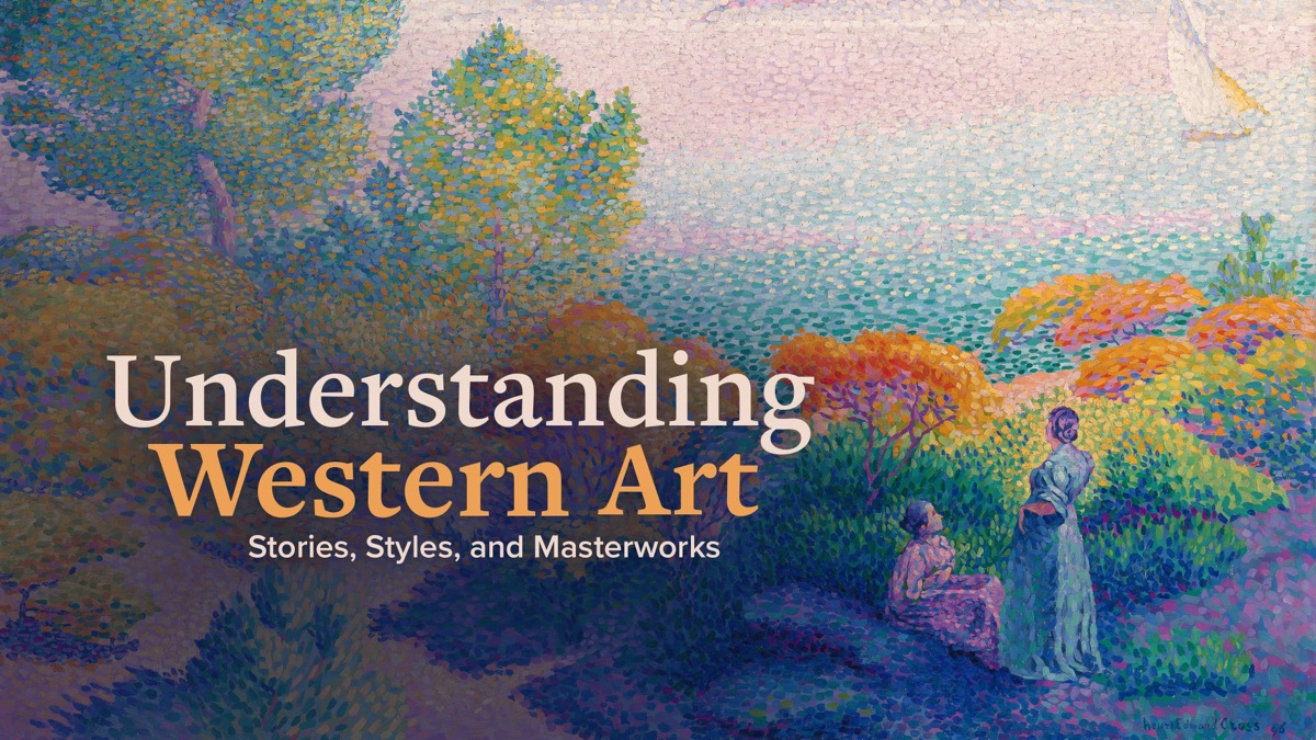 ‎Understanding Western Art: Stories, Styles, and Masterworks - Apple TV