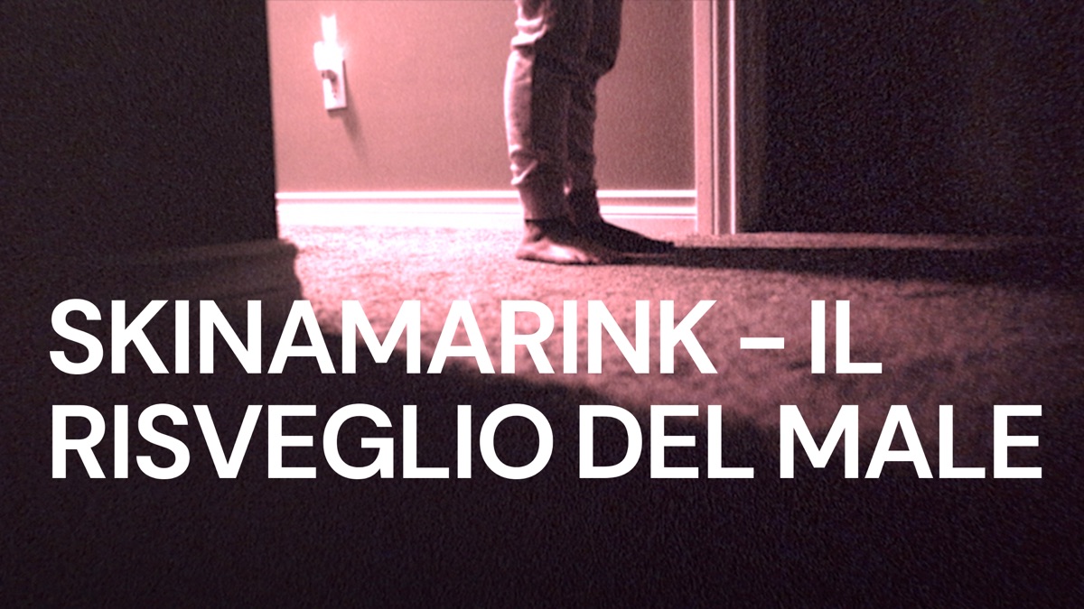 ‎Skinamarink – Il risveglio del male - Apple TV