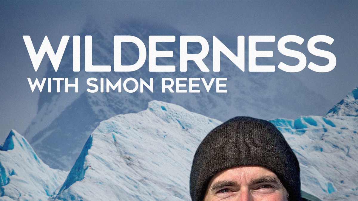 ‎Wilderness with Simon Reeve - Apple TV