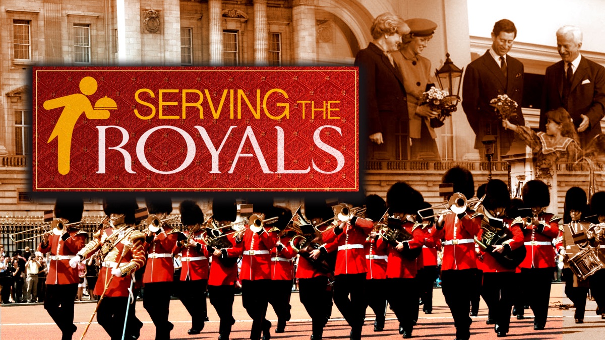 ‎Serving the Royals - Apple TV