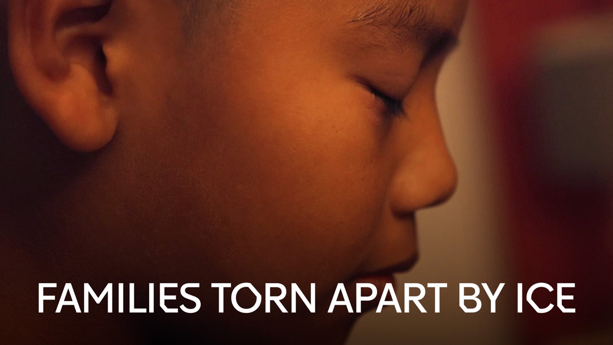 ‎Families Torn Apart by ICE - Apple TV